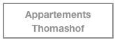 Appartements
Thomashof